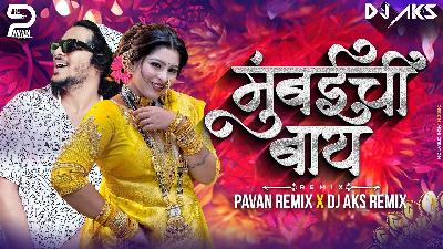 Mumbai Chi Bay - Mumbai Style Mix Pavan Remix x DJ Aks Remix